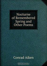 Nocturne of Remembered Spring and Other Poems