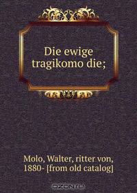 Die ewige tragikomo?die;