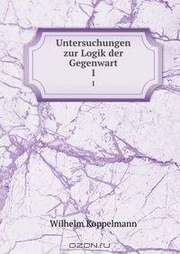 Untersuchungen zur Logik der Gegenwart