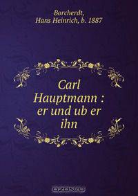 Carl Hauptmann : er und ub?er ihn