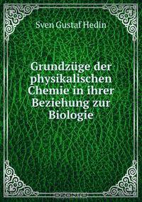 Grundzuge der physikalischen Chemie in ihrer Beziehung zur Biologie