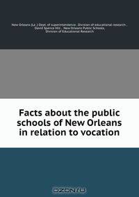 Facts about the public schools of New Orleans in relation to vocation