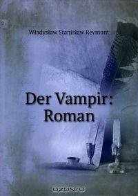 Der Vampir: Roman
