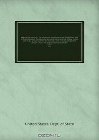 Register containing a list of persons employed in the department and in the diplomatic, consular and territorial service of the United States, with maps showing where the ministers and consuls are resident abroad : also a list of the diplomatic officers