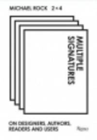 Multiple Signatures. On Designers, Authors, Readers and Users