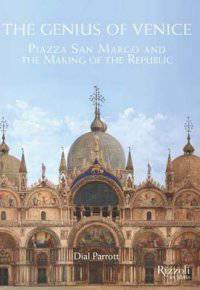 The Genius of Venice. Piazza San Marco and the Making of the Republic