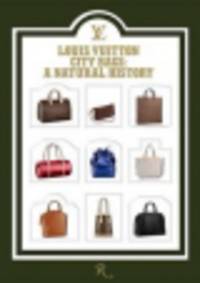 Louis Vuitton. City Bags. A Natural History