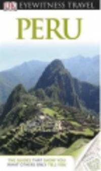 Eyewitness Travel Guide Peru 2012