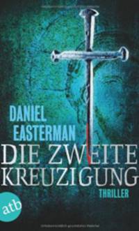 Die zweite Kreuzigung: Thriller