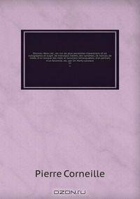 Oeuvres. Nouv. ed., rev. sur les plus anciennes impressions et les autographes et augm. de morceaux inedits, des variantes, de notices, de notes, d