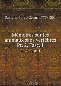 Memoires sur les animaux sans vertebres