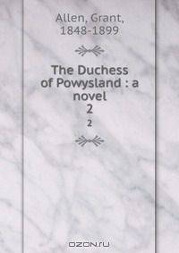 The Duchess of Powysland : a novel