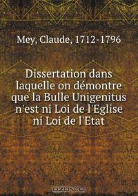 Dissertation dans laquelle on demontre que la Bulle Unigenitus n