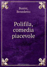 Polifila, comedia piacevole.