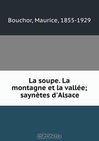 La soupe. La montagne et la vallee; saynetes d