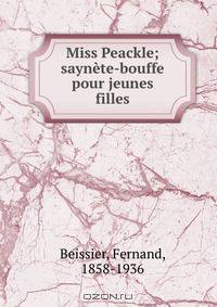 Miss Peackle; saynete-bouffe pour jeunes filles