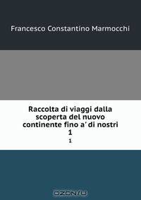 Raccolta di viaggi dalla scoperta del nuovo continente fino a