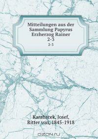 Mitteilungen aus der Sammlung Papyrus Erzherzog Rainer