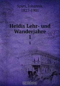 Heidis Lehr- und Wanderjahre