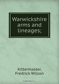Warwickshire arms and lineages;