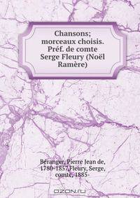 Chansons; morceaux choisis. Pref. de comte Serge Fleury (Noel Ramere)