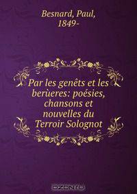Par les genets et les berueres: poesies, chansons et nouvelles du Terroir Solognot