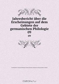 Jahresbericht uber die Erscheinungen auf dem Gebiete der germanischen Philologie