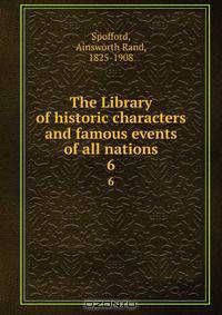 The Library of historic characters and famous events of all nations