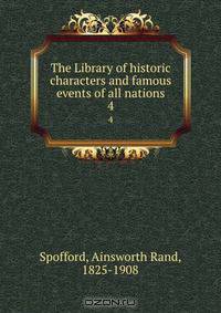 The Library of historic characters and famous events of all nations