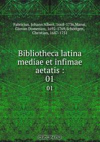 Bibliotheca latina mediae et infimae aetatis :