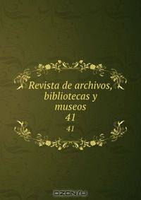 Revista de archivos, bibliotecas y museos