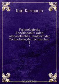 Technologische Encyklopadie: Oder, alphabetisches Handbuch der Technologie, der technischen .