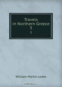 Travels in Northern Greece.