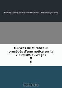 ?uvres de Mirabeau: precedes d