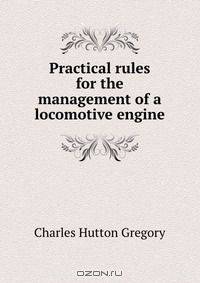 Practical rules for the management of a locomotive engine