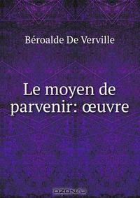 Le moyen de parvenir: ?uvre