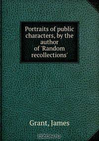 Portraits of public characters, by the author of 