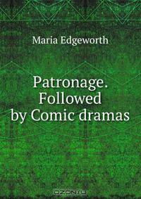 Patronage. Followed by Comic dramas
