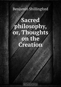 Sacred philosophy, or, Thoughts on the Creation