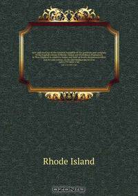 Acts and resolves At the General Assembly of the governor and company of the English colony of Rhode-Island and Providence Plantations in New-England in America, begun and held at South-Kingstown within and for said colony, on the last Wednesday in Octo