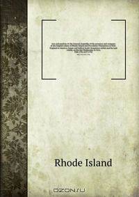 Acts and resolves At the General Assembly of the governor and company of the English colony of Rhode-Island and Providence Plantations in New-England in America, begun and held at South-Kingstown within and for said colony, on the last Wednesday in Octo