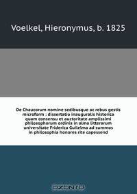 De Chaucorum nomine sedibusque ac rebus gestis microform : dissertatio inauguralis historica quam consensu et auctoritate amplissimi philosophorum ordinis in alma litterarum universitate Friderica Guilelma ad summos in philosophia honores rite capessend