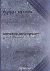 Description geographique, historique, chronologique, politique, et physique de l