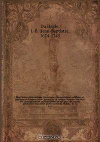 Description geographique, historique, chronologique, politique, et physique de l