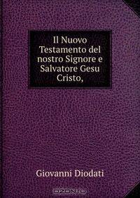 Il Nuovo Testamento del nostro Signore e Salvatore Gesu Cristo