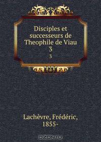 Disciples et successeurs de Theophile de Viau