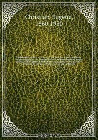 Encyclopedia of diet; a treatise on the food question . explaining, in plain language, the chemistry of food and the chemistry of the human body, together with the art of uniting these two branches of science in the process of eating, so as to establish