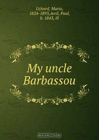 My uncle Barbassou