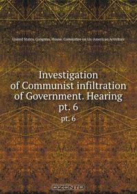 Investigation of Communist infiltration of Government. Hearing