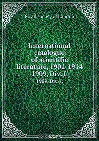 International catalogue of scientific literature, 1901-1914